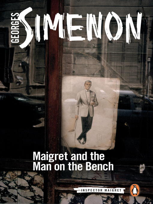Title details for Maigret and the Man on the Bench by Georges Simenon - Wait list